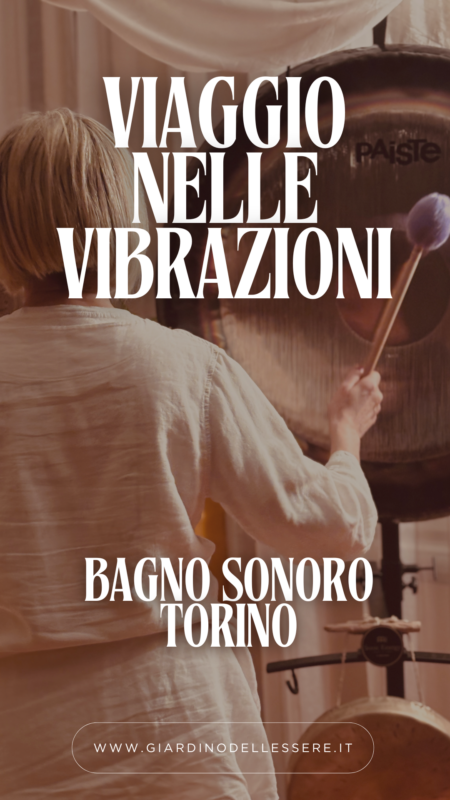 Bagno Sonoro a Torino: viaggio nelle vibrazioni dell’Anima